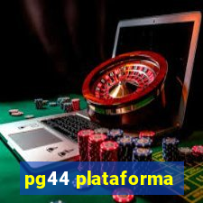 pg44 plataforma